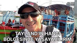 TAYLAND’DA HANGİ BÖLGEDE  YAŞAYABİLİRİM TÜM DETAYLARI