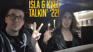 Isla and Kyle Talk 2022 at 2AM (In a Car) - Easy Update