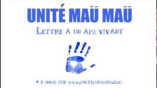 Unité Maü Maü _ Lettre à un ami vivant