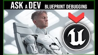 How to Debug Blueprints: Techniques and Tips | Unreal Engine Tutorial