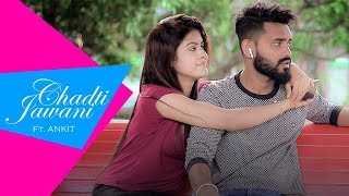 Chadti Jawani Teri | Ft. ANKIT | Cute Romantic Love Story 2019 | LoveSHEET