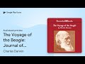 The Voyage of the Beagle: Journal of Researches… by Charles Darwin · Audiobook preview