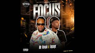 Mr royah X Topage - FOCUS ( official audio)