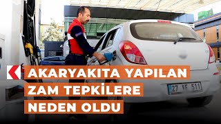 Akaryakıta yapılan zam tepkilere neden oldu