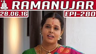 Ramanujar | Epi 280 | 28/06/2016 | Kalaignar TV