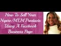 How To Sell Your Nspire/ MLM Products Using A Facebook Business Page