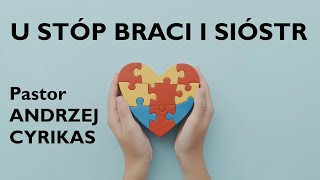 U stóp braci i sióstr (19.01.2025) – Pastor Andrzej Cyrikas #chwe #andrzejcyrikas