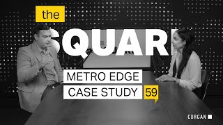 TheSquare Ep #59 · Metro Edge Case Study