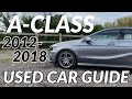 Used Mercedes-Benz A-Class 2012 - 2018 Buying Guide | Approved Used W176 A-Class review in 4K
