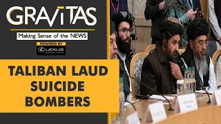 Gravitas: Taliban celebrate suicide bombers