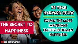 75 Year Harvard Study || Revealed Important Factor in Human Happiness|| The secret to Happiness