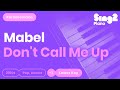 Don't Call Me Up (Lower Key - Piano Karaoke Instrumental) Mabel