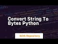 convert string to bytes python