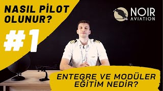 Pilotluk / Uçuş Eğitiminde Entegre ve Modüler Yapı [Nasıl Pilot Olunur? #1] (Yurtdışı Uçuş Okulu)