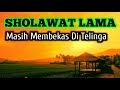 SHOLAWAT MERDU LAGU LAMA MASIH MEMBEKAS