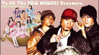 To All Tha NEW KAWAII Dreamers