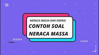 Video Pembelajaran Neraca Massa Dan Energi Contoh Soal