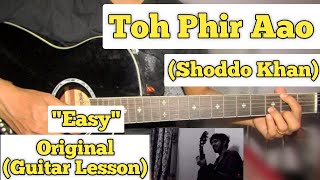 Toh Phir Aao - Shoddo Khan | Guitar Lesson | Easy Chords | (Cover Song)
