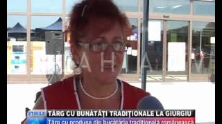 TÂRG CU BUNĂTĂŢI TRADIŢIONALE LA GIURGIU