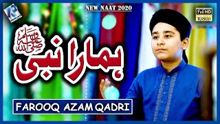 Sab se Aola o Ala Humara Nabi || Farooq Azam Qadri || New Naat 2020