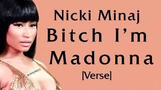 Nicki Minaj - Bitch I'm Madonna [Verse - Lyrics] rose up in that thinga,  I'm a sprinter