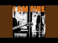I Am Fire