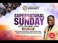 SUNDAY SERVICE  || 27TH OCTOBER 2024 || SUPERNATURAL SUNDAY