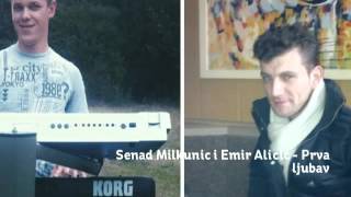 Senad Milkunic i Emir - Prva ljubav