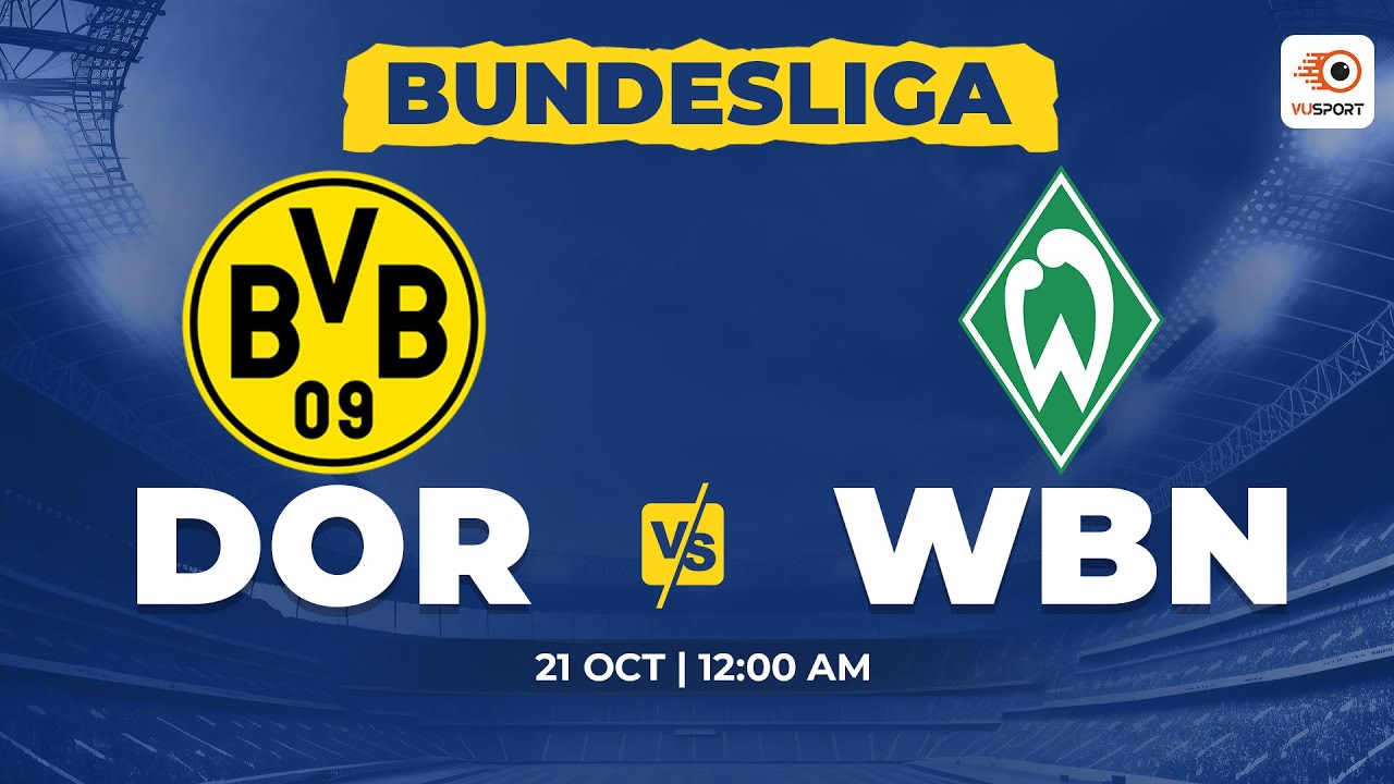 DOR Vs WBN Dream11 Prediction | Borussia Dortmund Vs Werder Bremen ...