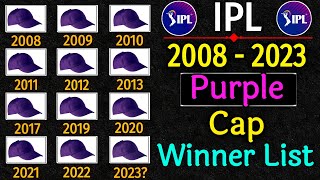 IPL Purple Cap Winners List of All Seasons from 2008 - 2022 | Purple Cap Winners | IPL Most Wickets