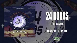 El De Las R's - 24 Horas