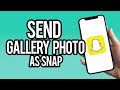 How To Send Snaps from Camera Roll as Normal Snap (2023)