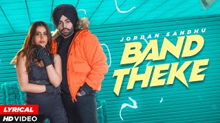 Band Theke (Lyrical) | Jordan Sandhu | Amy Nagra | Shree Brar | Desi Crew | Latest Punjabi Song 2023