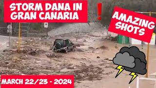 Gran Canaria🌧️DANA STORM-AMAZING SHOTS —MARCH 22-23-2024