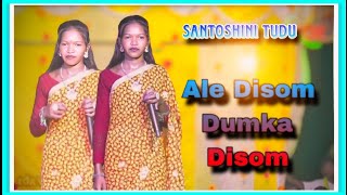 Ale Disom Dumka Disom | New Santali Dinajpur video 2024 | santoshini tudu ||