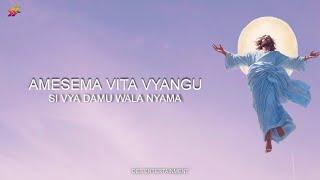 Amesema Vita Vyangu Si Vya Damu Wala Nyama (Official Lyrics Video)