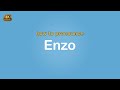 how to pronounce Enzo 【Name】