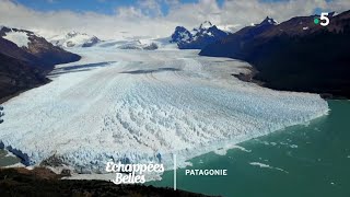 Patagonie, le grand spectacle de la nature - Échappées belles