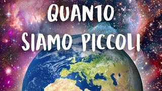 QUANTO E' GRANDE L'UNIVERSO? Quanto è piccola la Terra? - Viaggio attraverso il cosmo