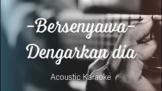 Bersenyawa Dengarkan Dia Acoustic Karaoke