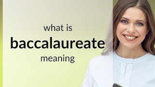 Baccalaureate — definition of BACCALAUREATE
