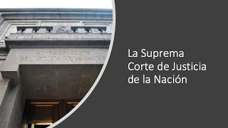 ⚖️ La Suprema Corte de Justicia de la Nación SCJN