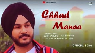 Chhad Manaa : Sukh Sandhu (Official Song) Beatinspector | Latest Punjabi Songs 2019 | New Songs