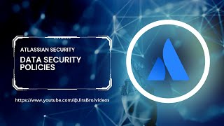 Atlassian Administration - Data Security Policies