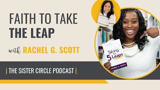 Faith to Take the Leap with Rachel G. Scott