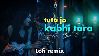Toota Jo Kabhi Tara - Lofi [Slowed Reverb] Atif Aslam | Sumedha Karmahe