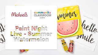 Online Class: Paint Night Live - Summer Watermelon | Michaels