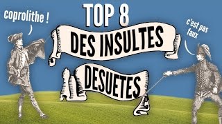 Top 8 des insultes rares et désuètes