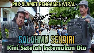 Pak Slamet Pengamen Viral || Salahmu Sendiri \