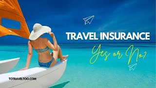 How Important is Travel Insurance